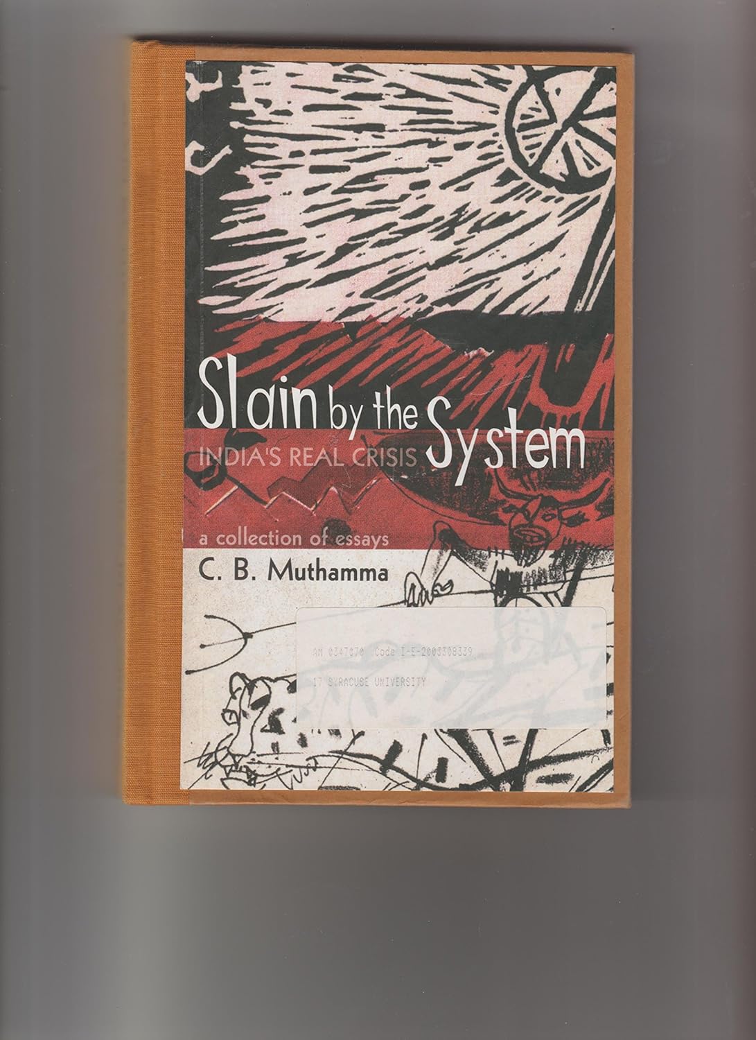Buy Slain by the System: India's Real Crisis: A Collection of Essays (English, Hardcover, C B Muthamma) Online at Best Price - GlowMirror