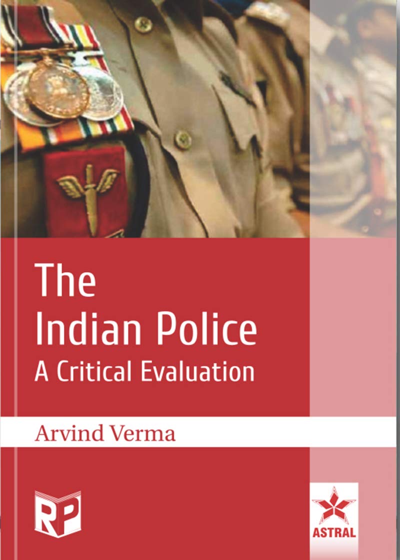 Buy Indian Police: A Critical Evaluation (English, Hardcover, Arvind Verma) Online at Best Price - GlowMirror