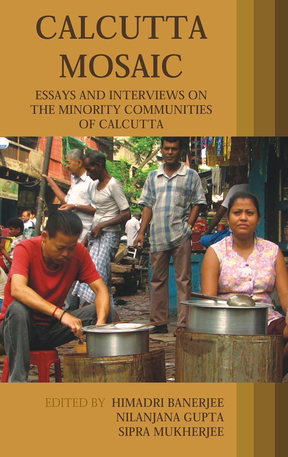 Buy Calcutta Mosaic: Essays and Interviews on the Minority Communities of Calcutta (Anthem South Asian Studies) (English, Paperback, Himadri Banerjee, ... Online at Best Price - GlowMirror