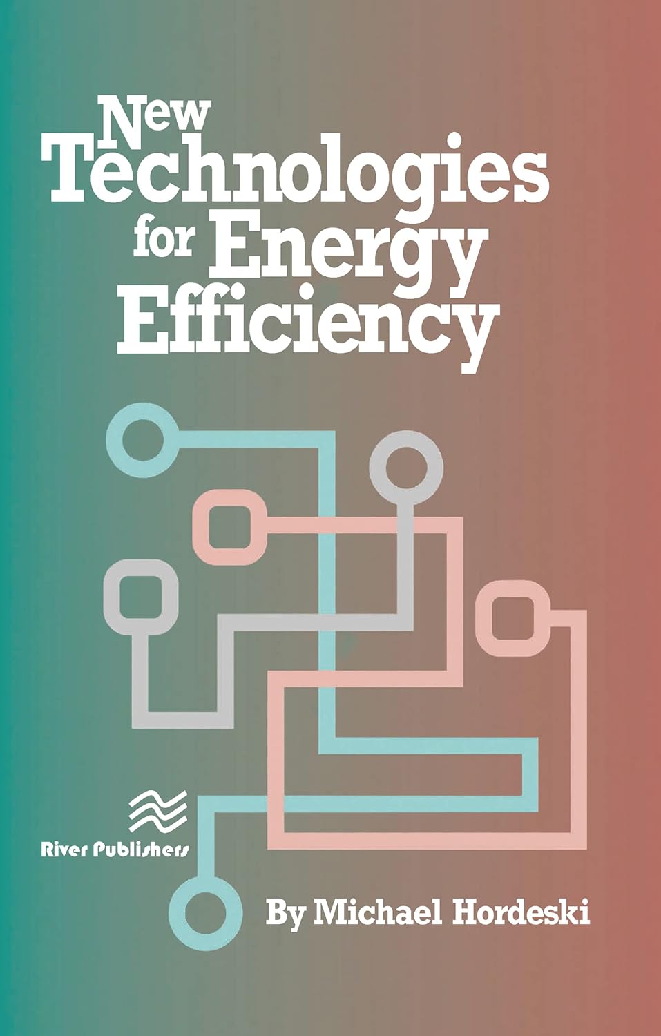 Buy New Technologies for Energy Efficiency (English, Paperback, Michael Frank Hordeski) Online at Best Price - GlowMirror