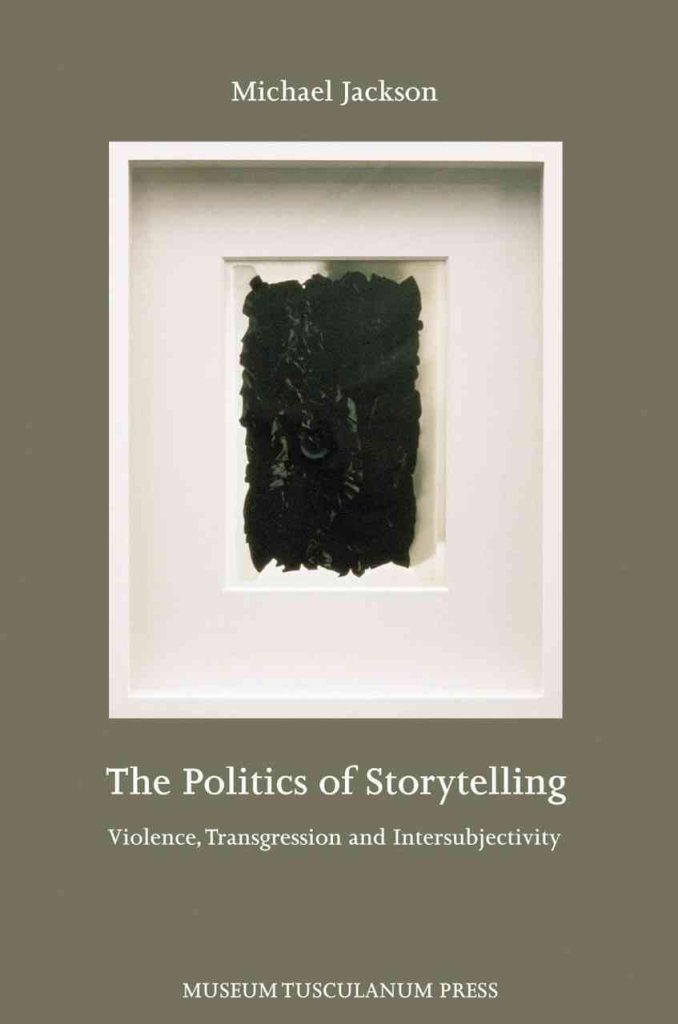 Buy The Politics of Storytelling: Violence, Transgression and Intersubjectivity (English, Paperback, Michael Jackson) Online at Best Price - GlowMirror