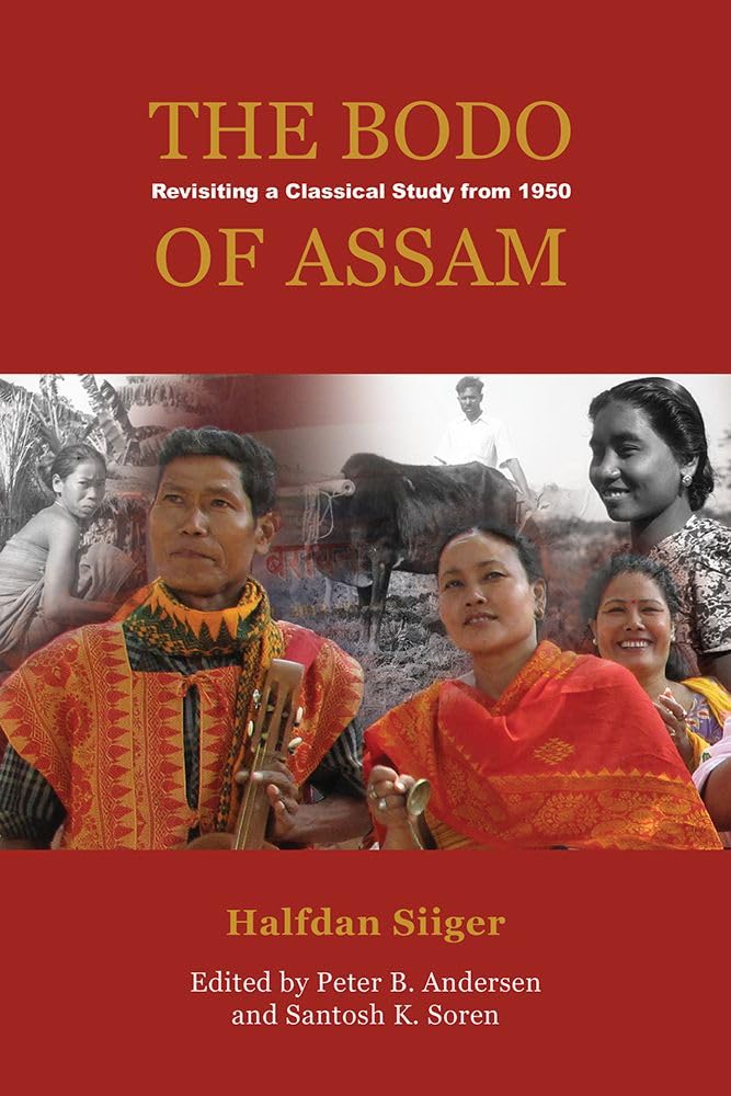 Buy The Bodo of Assam: Revisiting a Classical Study from 1950: 130 (NIAS Monographs) (English, Hardcover, Halfdan Siiger, Peter B. Andersen, Santosh K ... Online at Best Price - GlowMirror