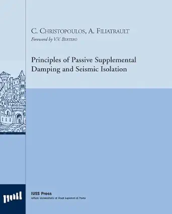 Buy Principles of Passive Supplemental Damping and Seismic Isolation: 1 (English, Hardcover, C. Christopoulos, A. Filiatrault, IUSS Press) Online at Best Price - GlowMirror
