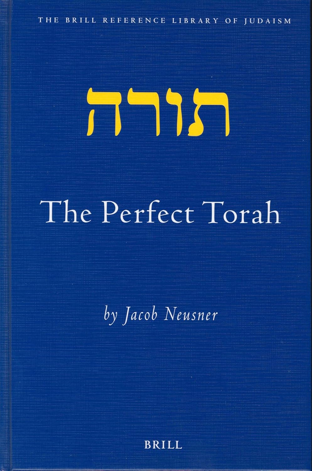Buy The Perfect Torah: 13 (Brill Reference Library of Judaism) (English, Hardcover, Jacob Neusner) Online at Best Price - GlowMirror