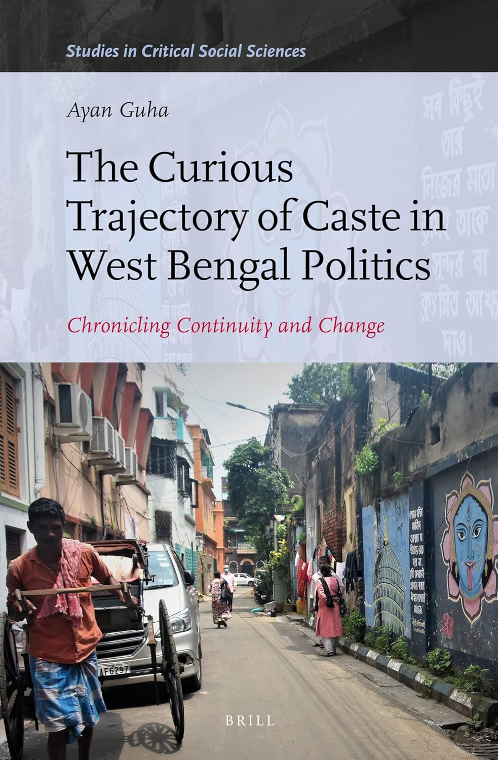 Buy The Curious Trajectory of Caste in West Bengal Politics: Chronicling Continuity and Change: 221 (Studies in Critical Social Sciences, 221) (English... Online at Best Price - GlowMirror