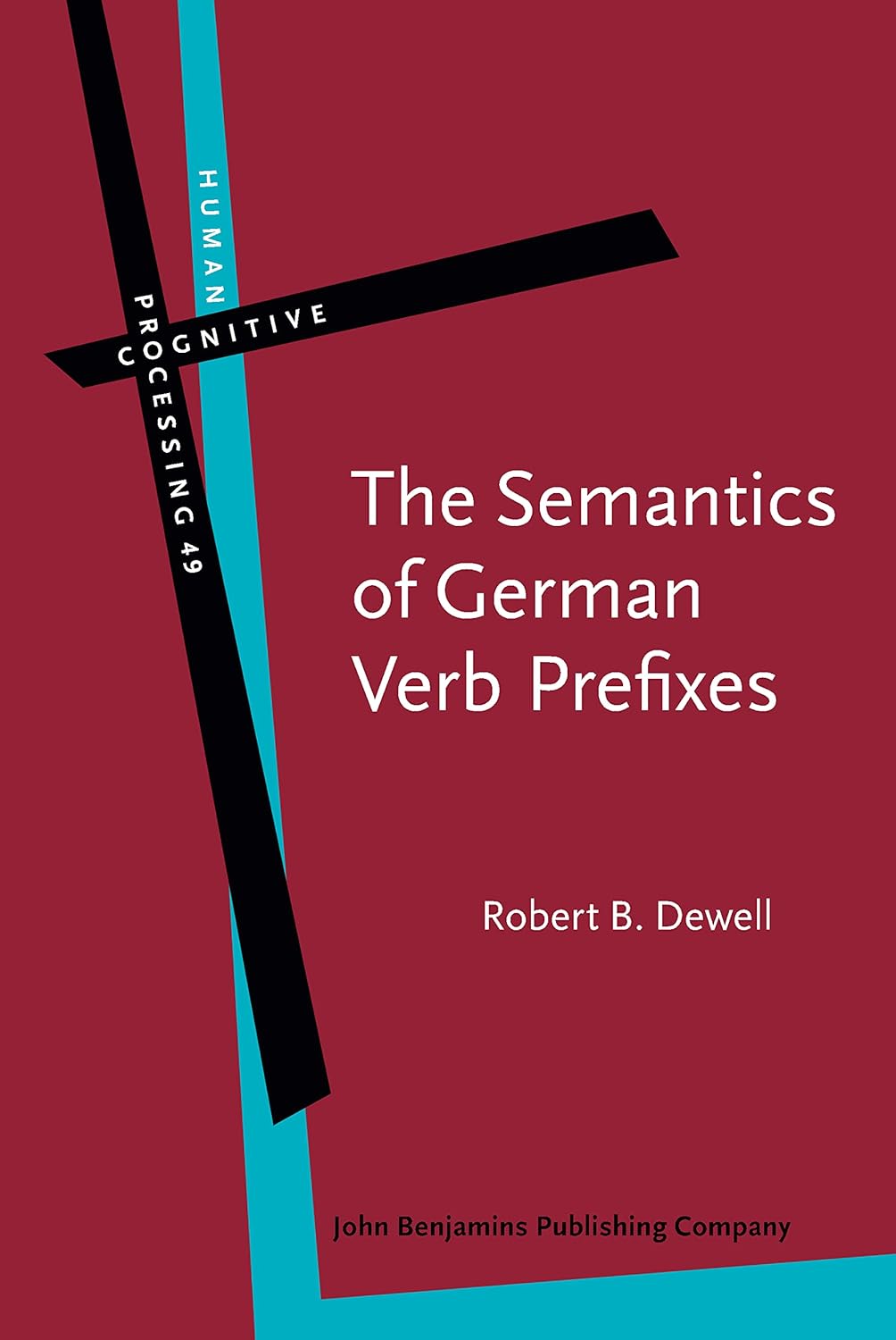 Buy The Semantics of German Verb Prefixes: 49 (Human Cognitive Processing) (English, Hardcover, Robert B. Dewell) Online at Best Price - GlowMirror
