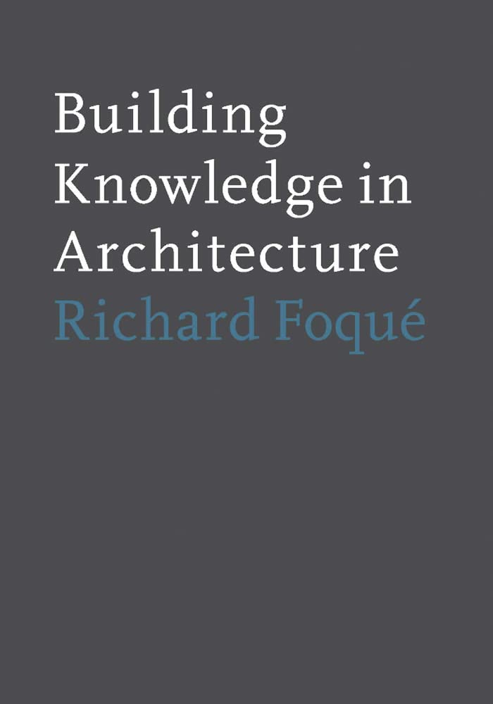 Buy Building Knowledge Case Studies in Architecture (English, Paperback, Richard Foque) Online at Best Price - GlowMirror