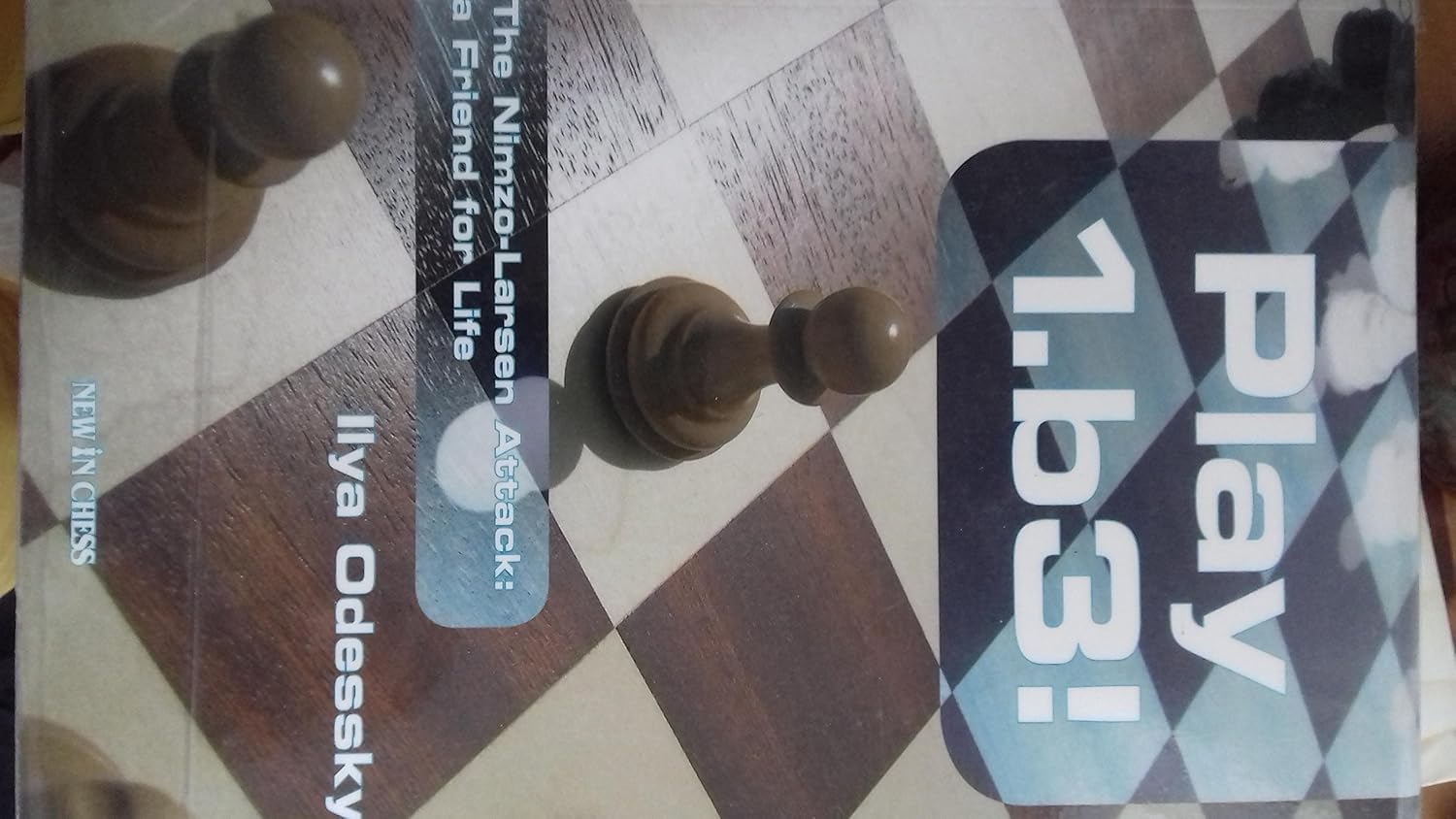 Buy Play 1.b3!: The Nimzo-Larsen Attack: A Friend for Life (English, Paperback, Ilya Odessky) Online at Best Price - GlowMirror