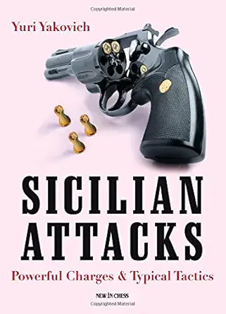 Buy Sicilian Attacks: Powerful Charges & Typical Tactics (English, Paperback, Yuri Yakovich) Online at Best Price - GlowMirror