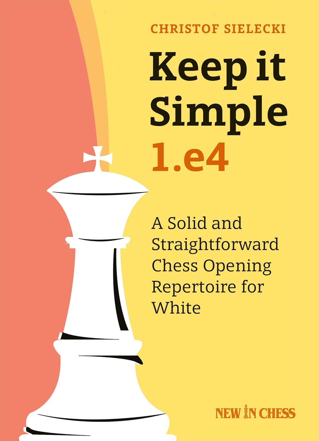 Buy Keep It Simple: 1.E4 (English, Paperback, Christof Sielecki) Online at Best Price - GlowMirror