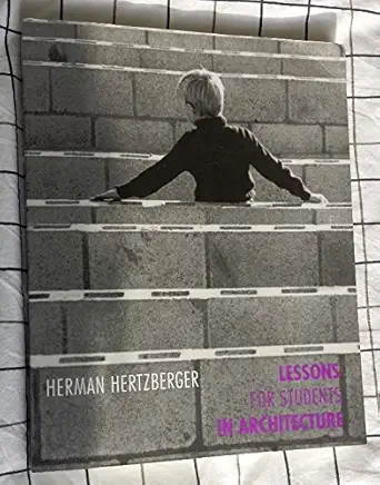 Buy Lessons for Students in Architecture (English, Paperback, Herman Hertzberger) Online at Best Price - GlowMirror