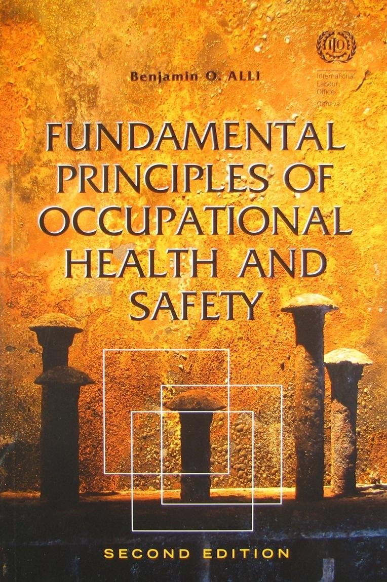 Buy Fundamental principles of occupational health and safety (English, Paperback, Benjamin O. Alli, International Labour Office) Online at Best Price - GlowMirror