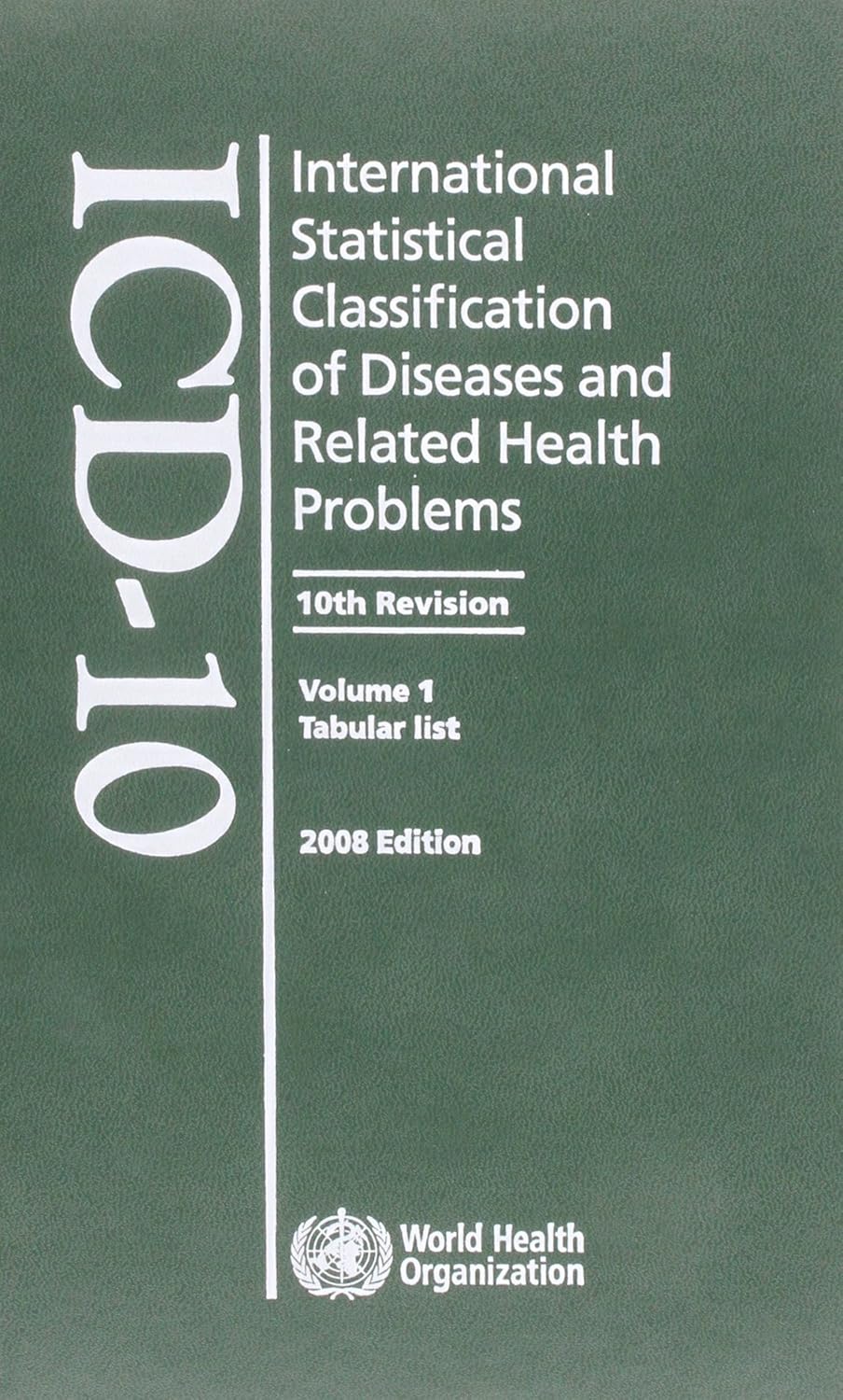 Buy The International Statistical Classification of Diseases and Related Health Problems 2008: ICD-10: v. 1, 2, 3 (Nonserial Publications) (English, Pa... Online at Best Price - GlowMirror