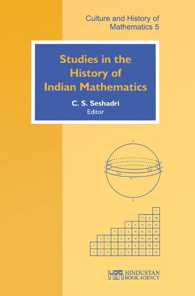 Buy Studies in the History of Indian Mathematics (Culture and History of Mathematics) (English, Paperback, C. S. Seshadri) Online at Best Price - GlowMirror