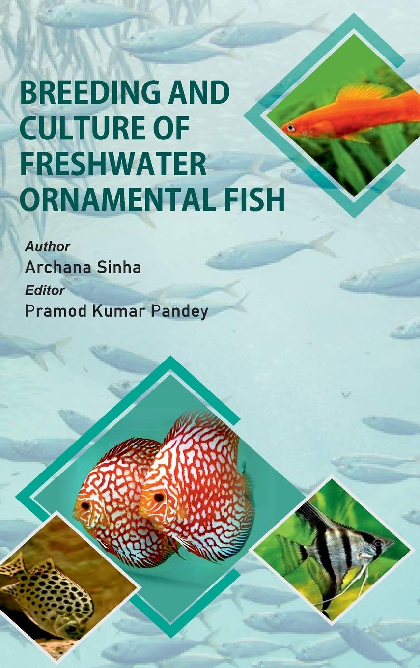 Buy Breeding and Culture of Freshwater Ornamental Fish (English, Hardcover, Archana Sinha) Online at Best Price - GlowMirror
