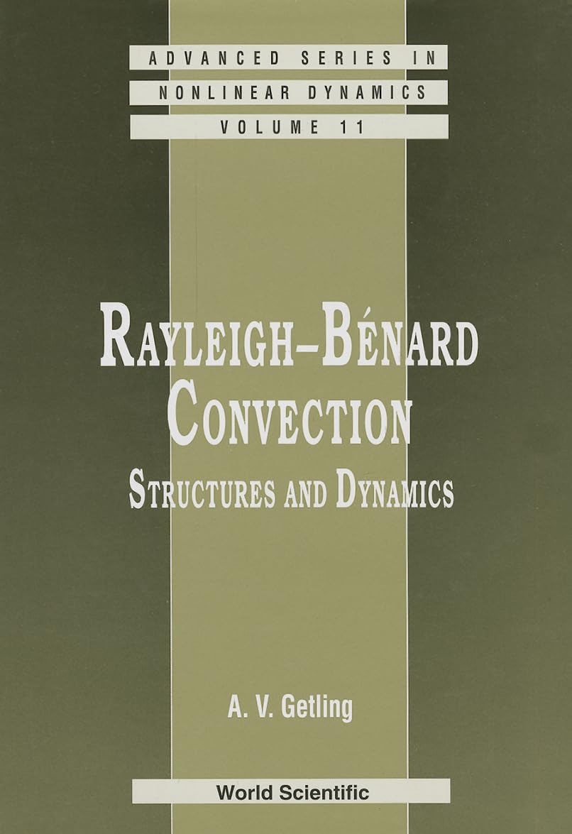 Buy Rayleigh - Benard Convection: Structures and Dynamics: 11 (Advanced Series in Nonlinear Dynamics) (English, Hardcover, Getling) Online at Best Price - GlowMirror