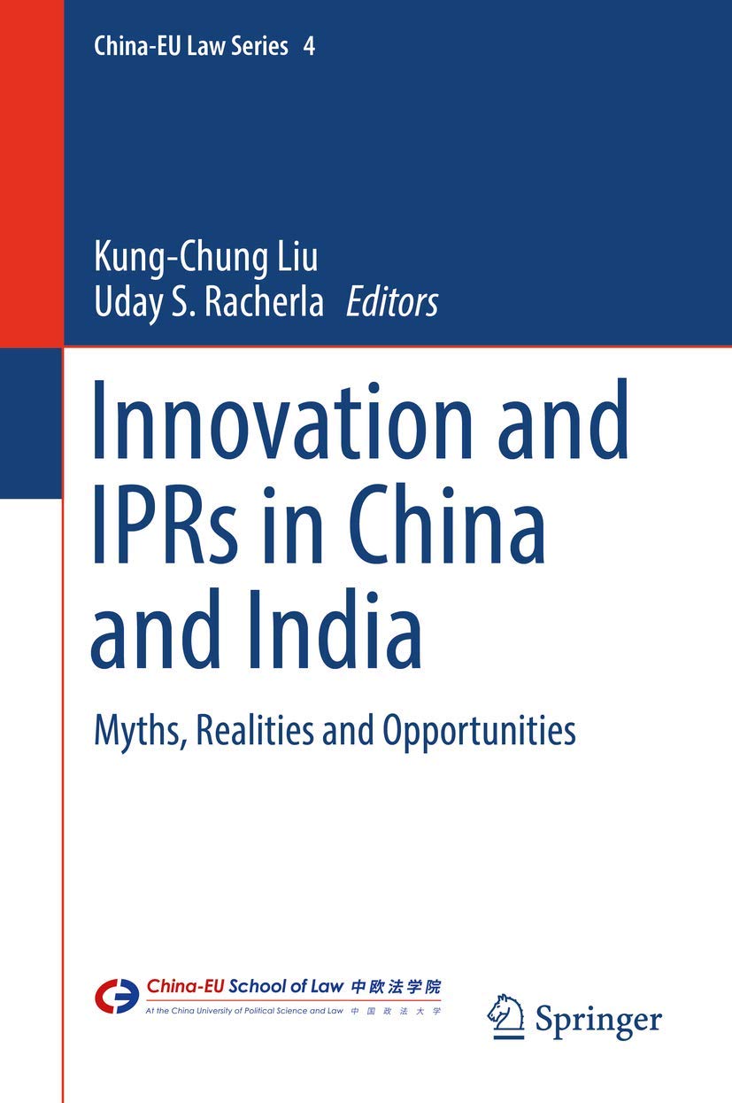 Buy Innovation and IPRs in China and India: Myths, Realities and Opportunities: 4 (China-EU Law Series) (English, Paperback, Kung-Chung Liu, Uday S. Ra... Online at Best Price - GlowMirror