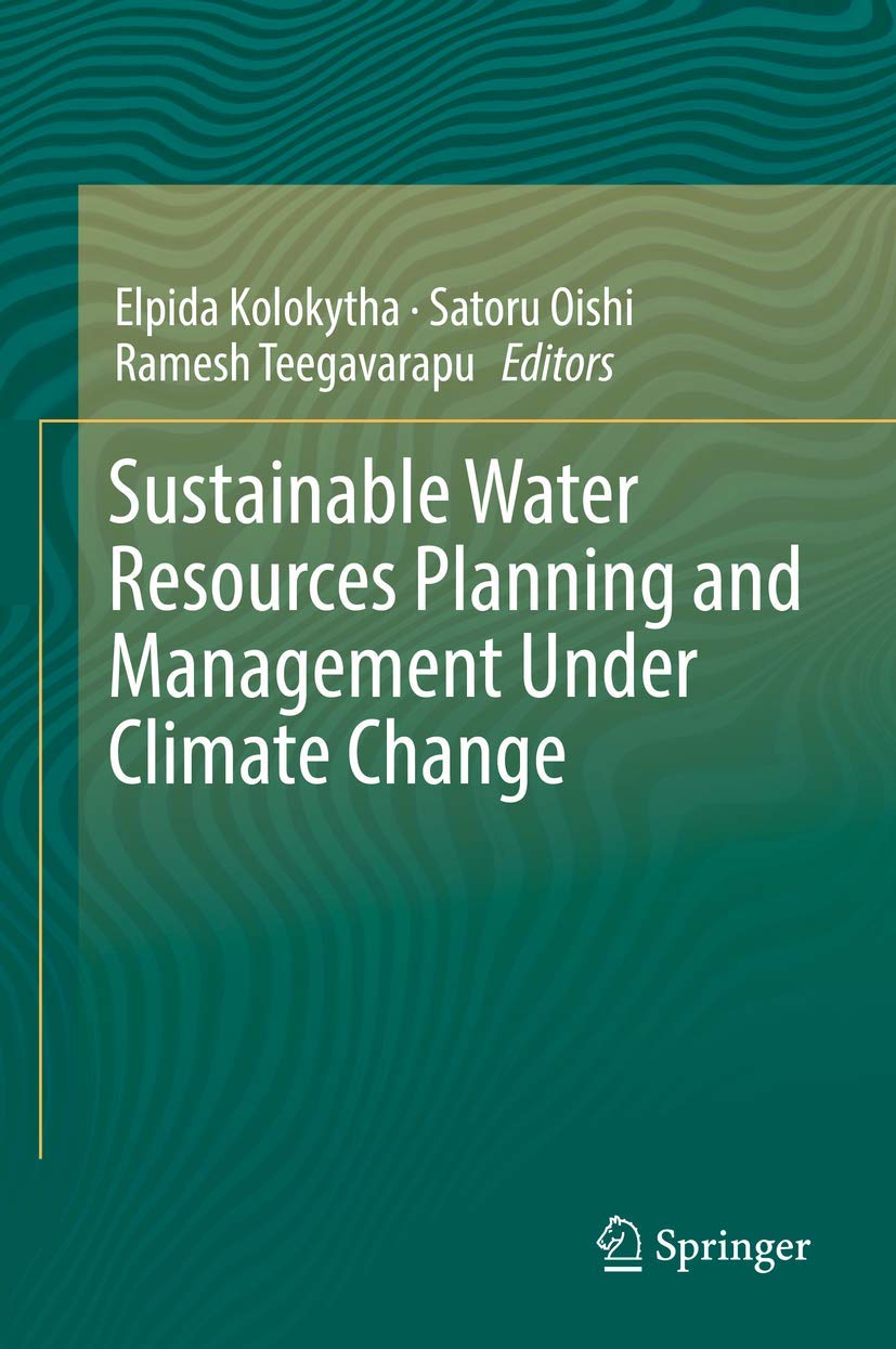 Buy Sustainable Water Resources Planning and Management Under Climate Change (English, Paperback, Elpida Kolokytha, Satoru Oishi, Ramesh S.V. Teegavarapu) Online at Best Price - GlowMirror