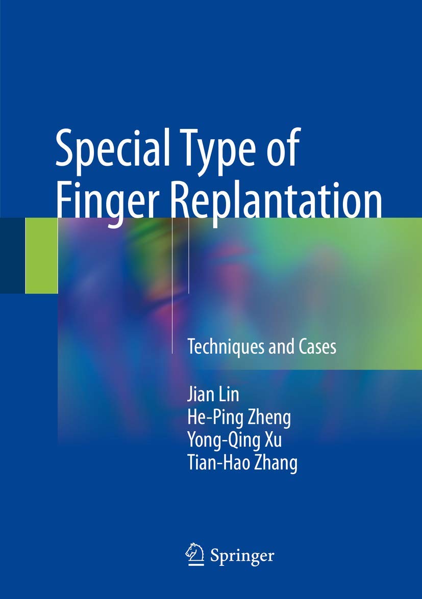 Buy Special Type of Finger Replantation: Techniques and Cases (English, Paperback, Jian Lin, He-ping Zheng, Yong-qing Xu, Tian-hao Zhang) Online at Best Price - GlowMirror