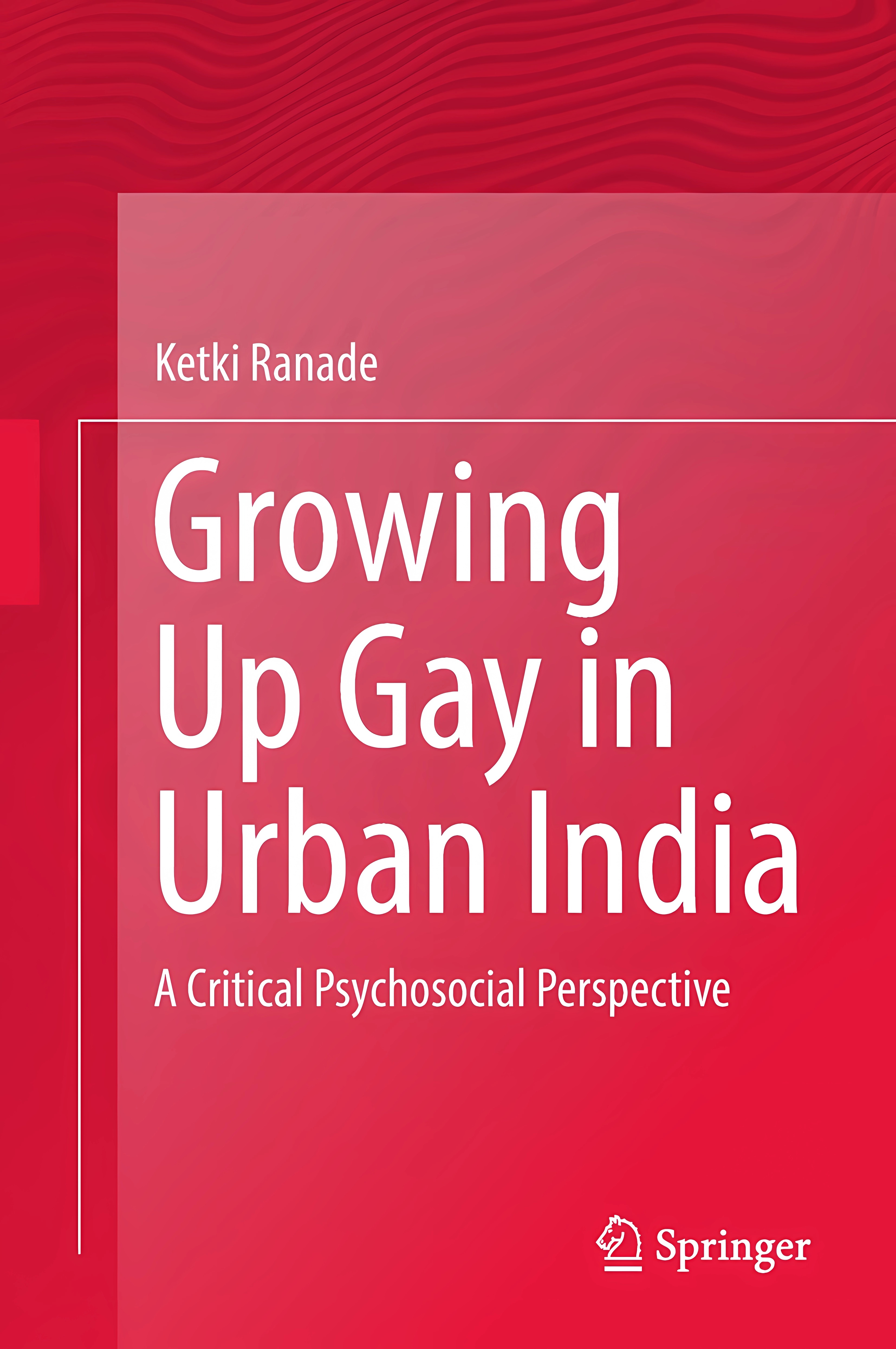 Buy Growing Up Gay in Urban India: A Critical Psychosocial Perspective (English, Paperback, Ketki Ranade) Online at Best Price - GlowMirror