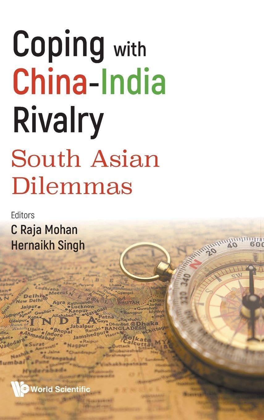 Buy Coping With China-india Rivalry: South Asian Dilemmas (English, Paperback, C Raja Mohan, Hernaikh Singh) Online at Best Price - GlowMirror