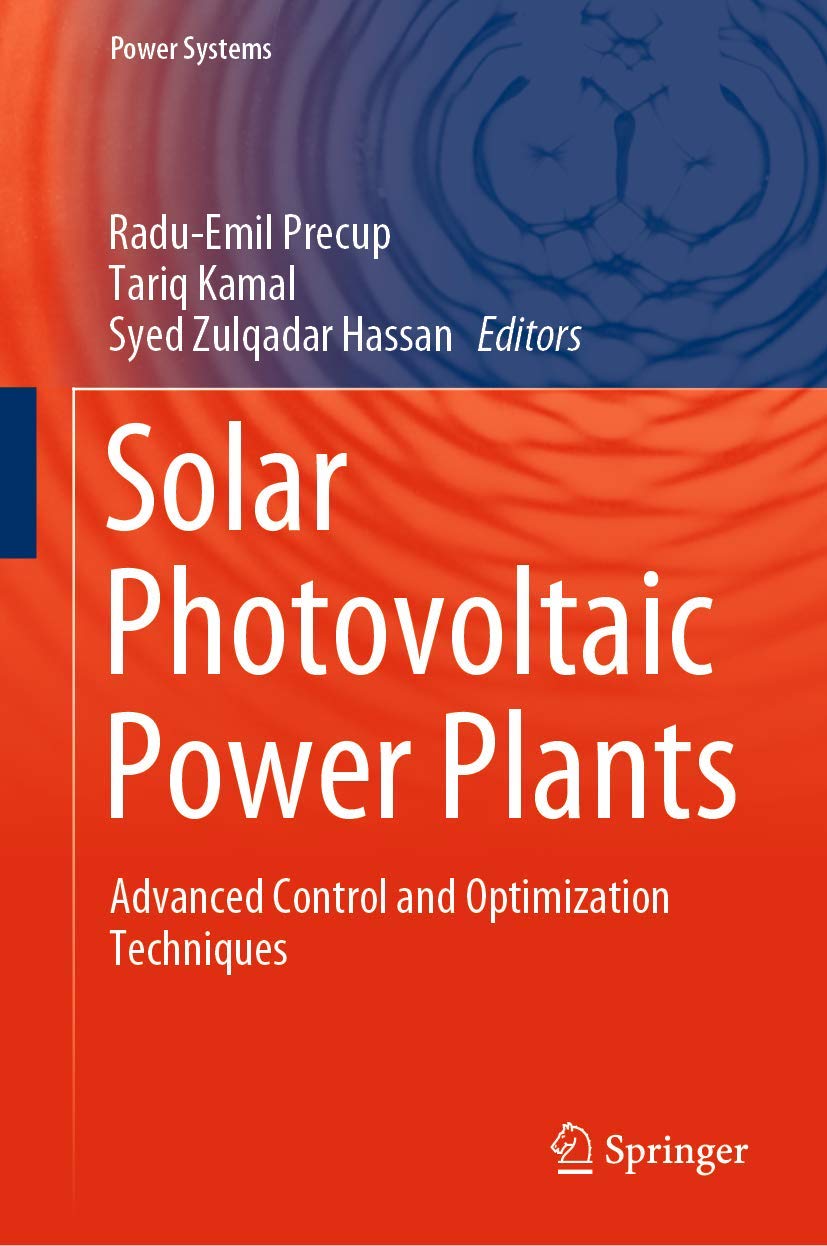 Buy Solar Photovoltaic Power Plants Advanced Control AND Optimization Techniques (HB 2019) (English, Paperback, Precup R E) Online at Best Price - GlowMirror