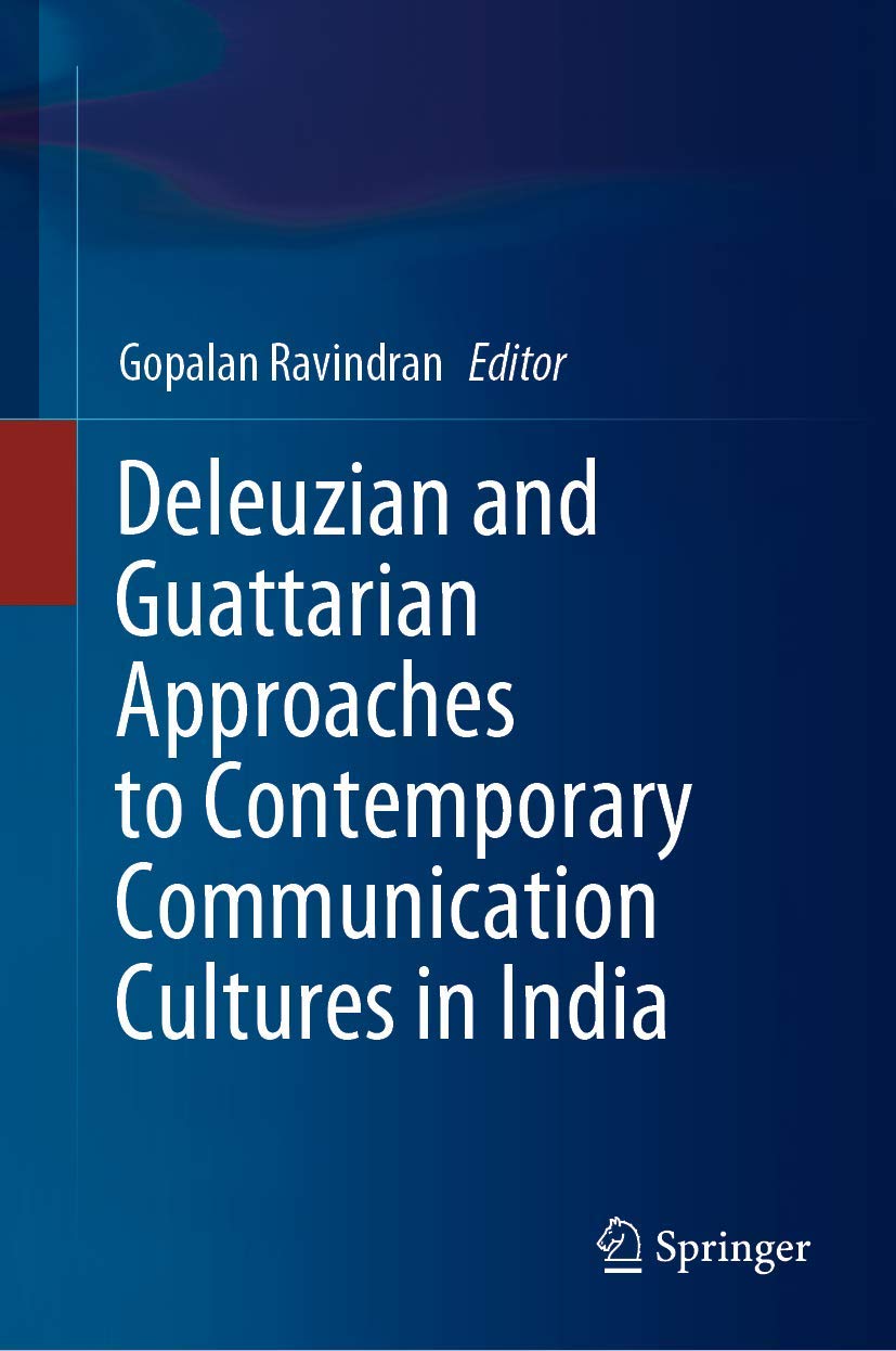 Buy Deleuzian and Guattarian Approaches to Contemporary Communication Cultures in India (English, Paperback, Gopalan Ravindran) Online at Best Price - GlowMirror