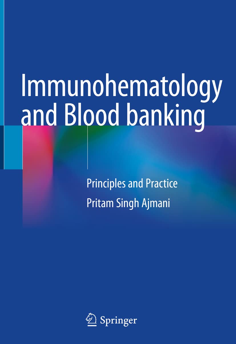 Immunohematology and Blood Banking: Principles and Practice (English, Paperback, Pritam Singh Ajmani) - Image 1 - GlowMirror