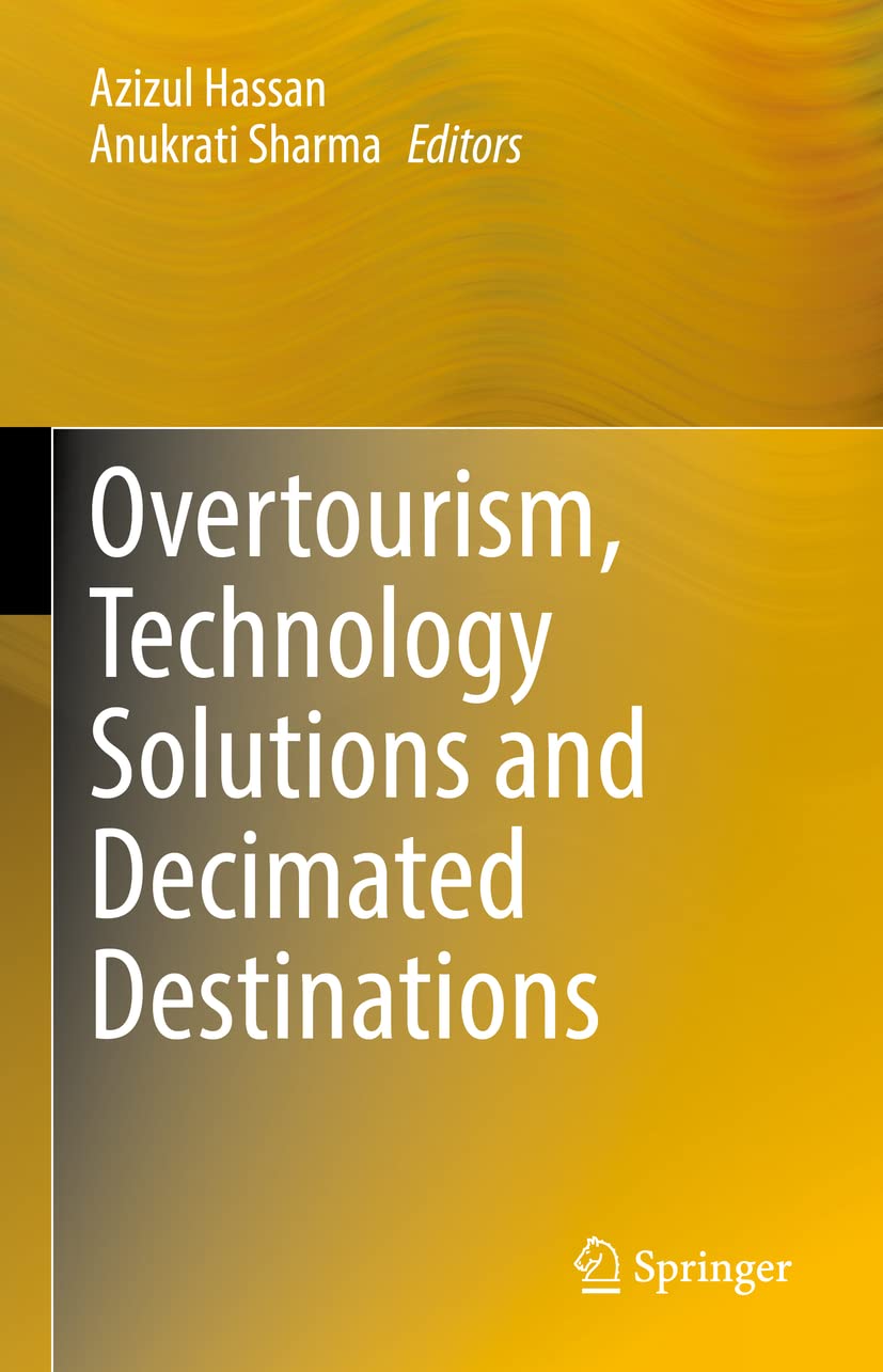 Buy Overtourism, Technology Solutions and Decimated Destinations (English, Paperback, Azizul Hassan, Anukrati Sharma) Online at Best Price - GlowMirror