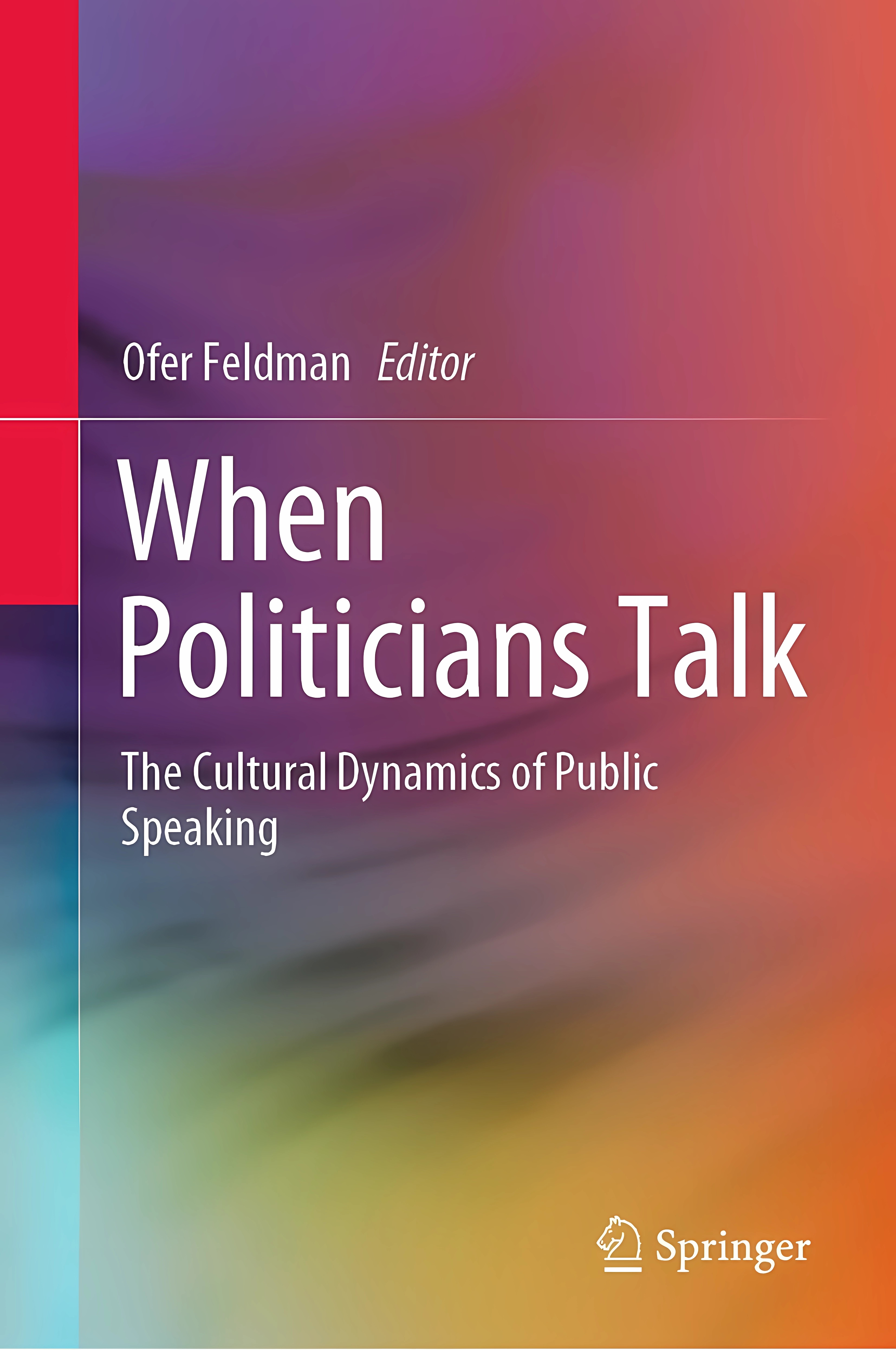 Buy When Politicians Talk: The Cultural Dynamics of Public Speaking (English, Paperback, Ofer Feldman) Online at Best Price - GlowMirror