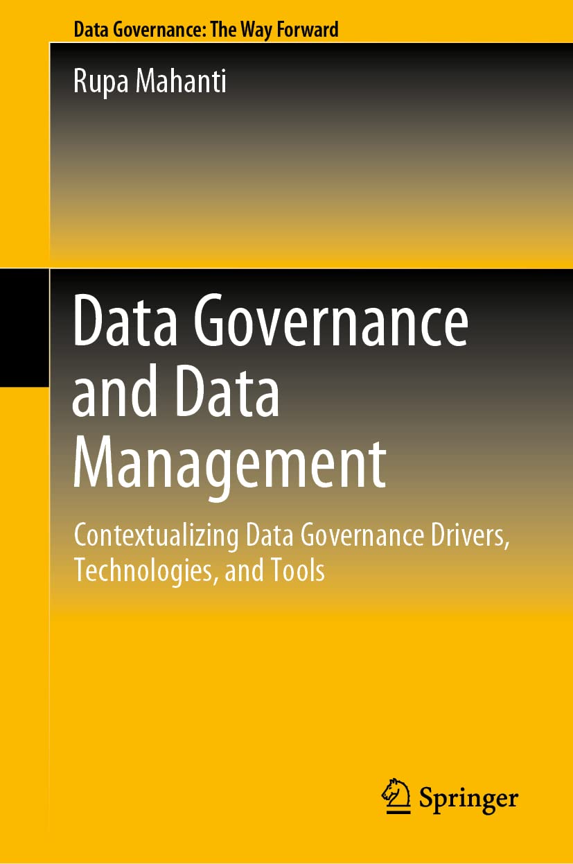 Buy Data Governance and Data Management: Contextualizing Data Governance Drivers, Technologies, and Tools (Data Governance: the Way Forward) (English, ... Online at Best Price - GlowMirror
