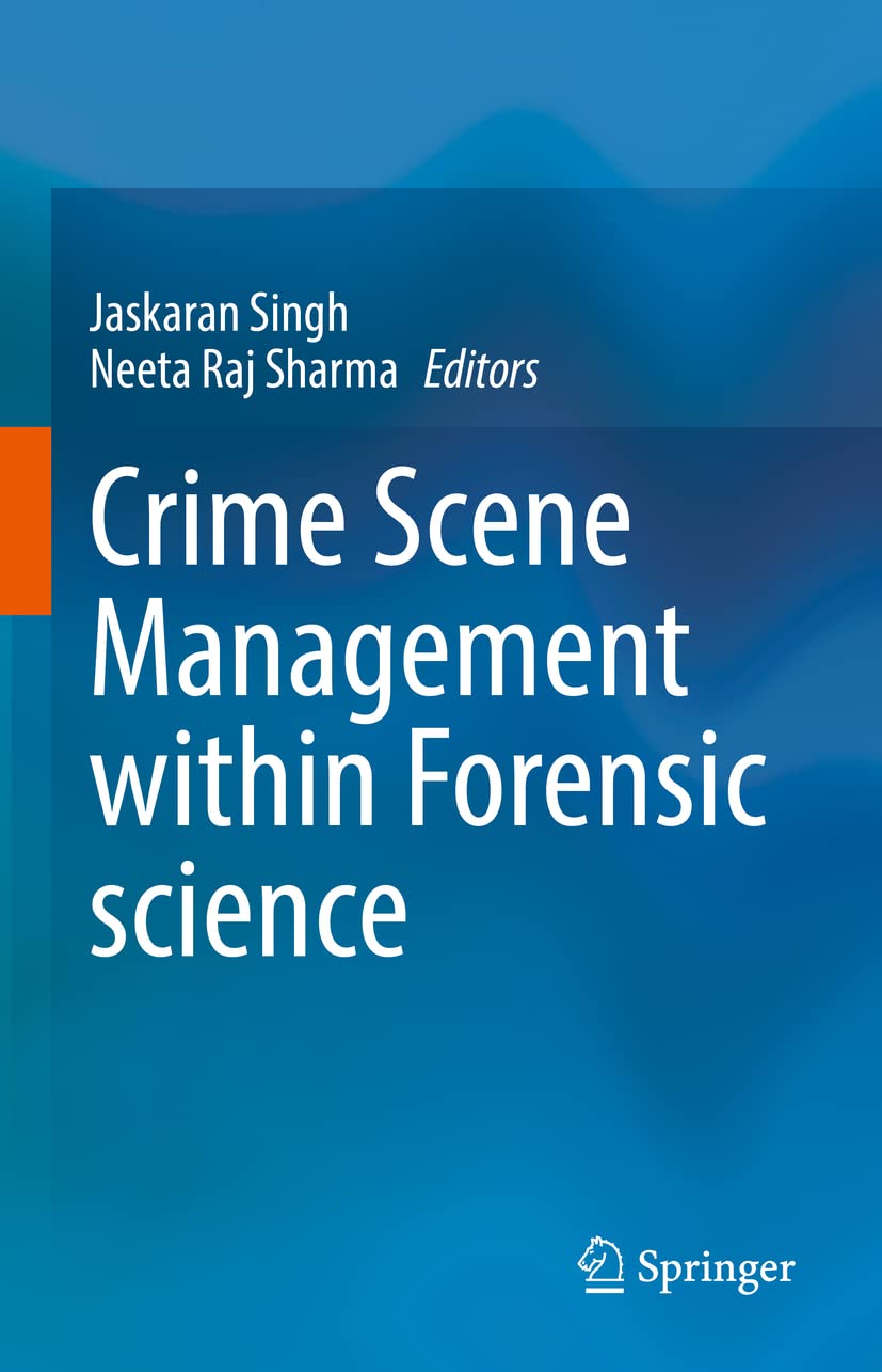 Crime Scene Management Within Forensic Science (English, Paperback, Jaskaran Singh, Neeta Raj Sharma) - Image 1 - GlowMirror