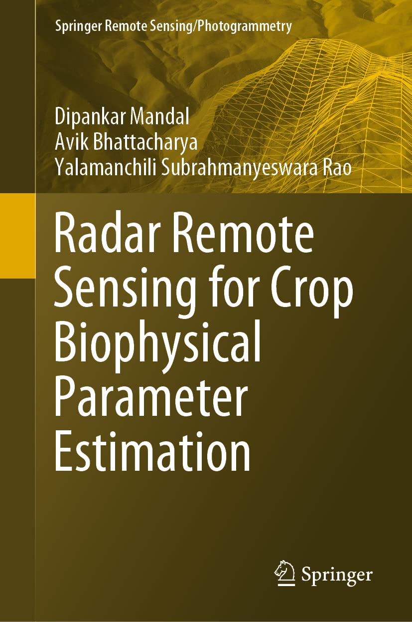 Buy Radar Remote Sensing for Crop Biophysical Parameter Estimation (Springer Remote Sensing/Photogrammetry) (English, Paperback, Dipankar Mandal, Avik ... Online at Best Price - GlowMirror