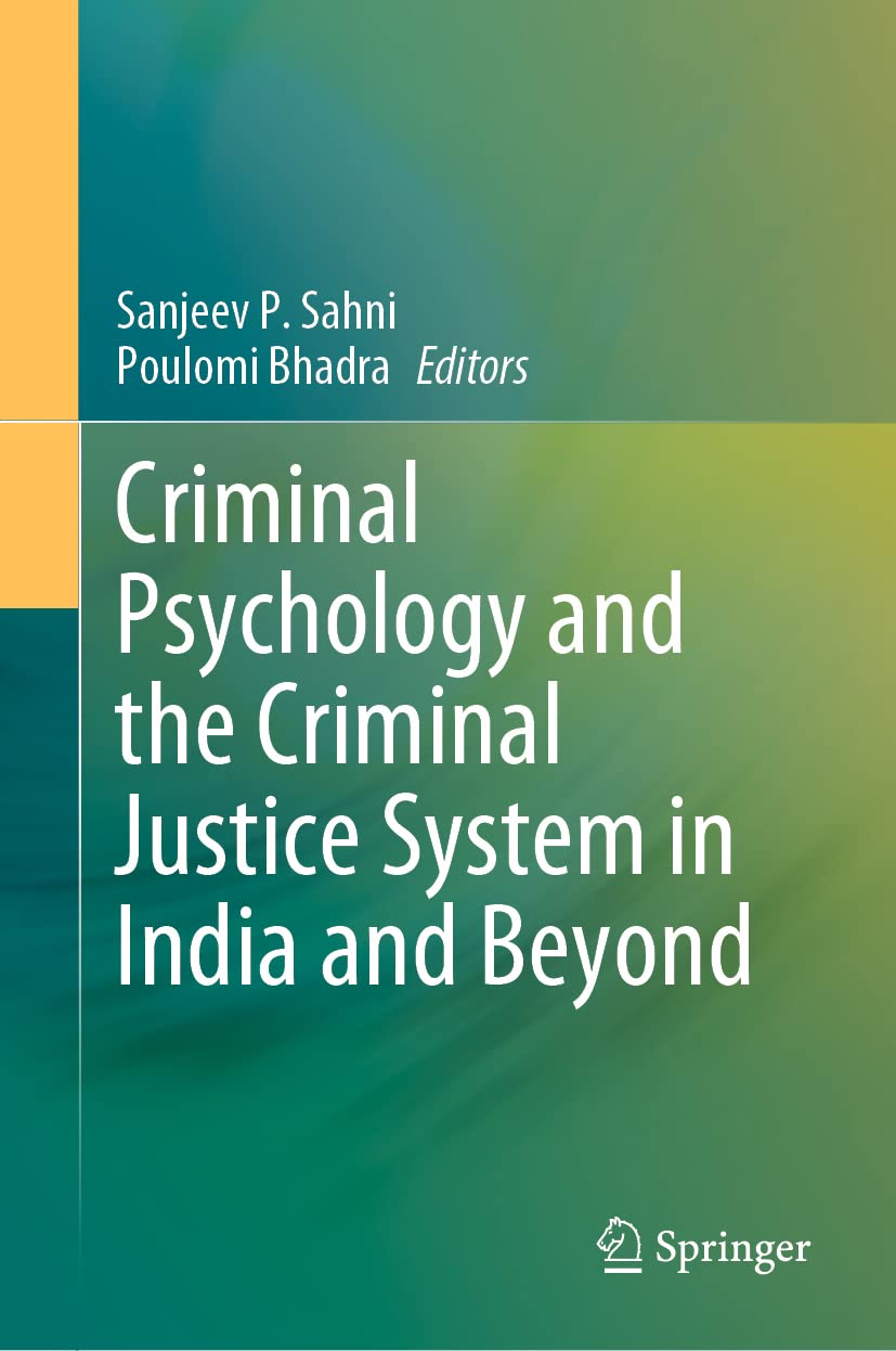 Buy Criminal Psychology and the Criminal Justice System in India and Beyond (English, Paperback, Sanjeev P. Sahni, Poulomi Bhadra) Online at Best Price - GlowMirror