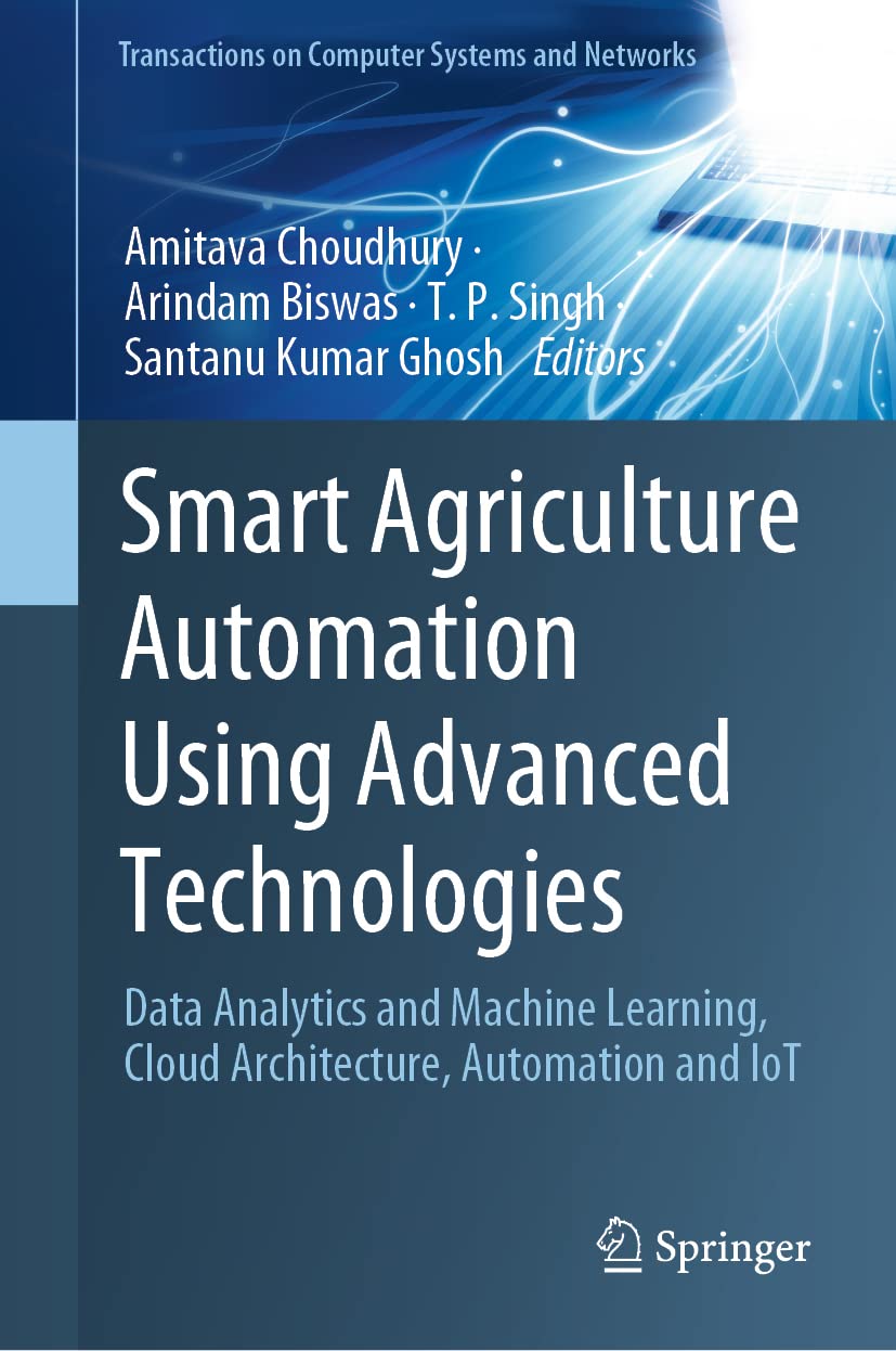 Buy Smart Agriculture Automation Using Advanced Technologies: Data Analytics and Machine Learning, Cloud Architecture, Automation and Iot (Transactions... Online at Best Price - GlowMirror