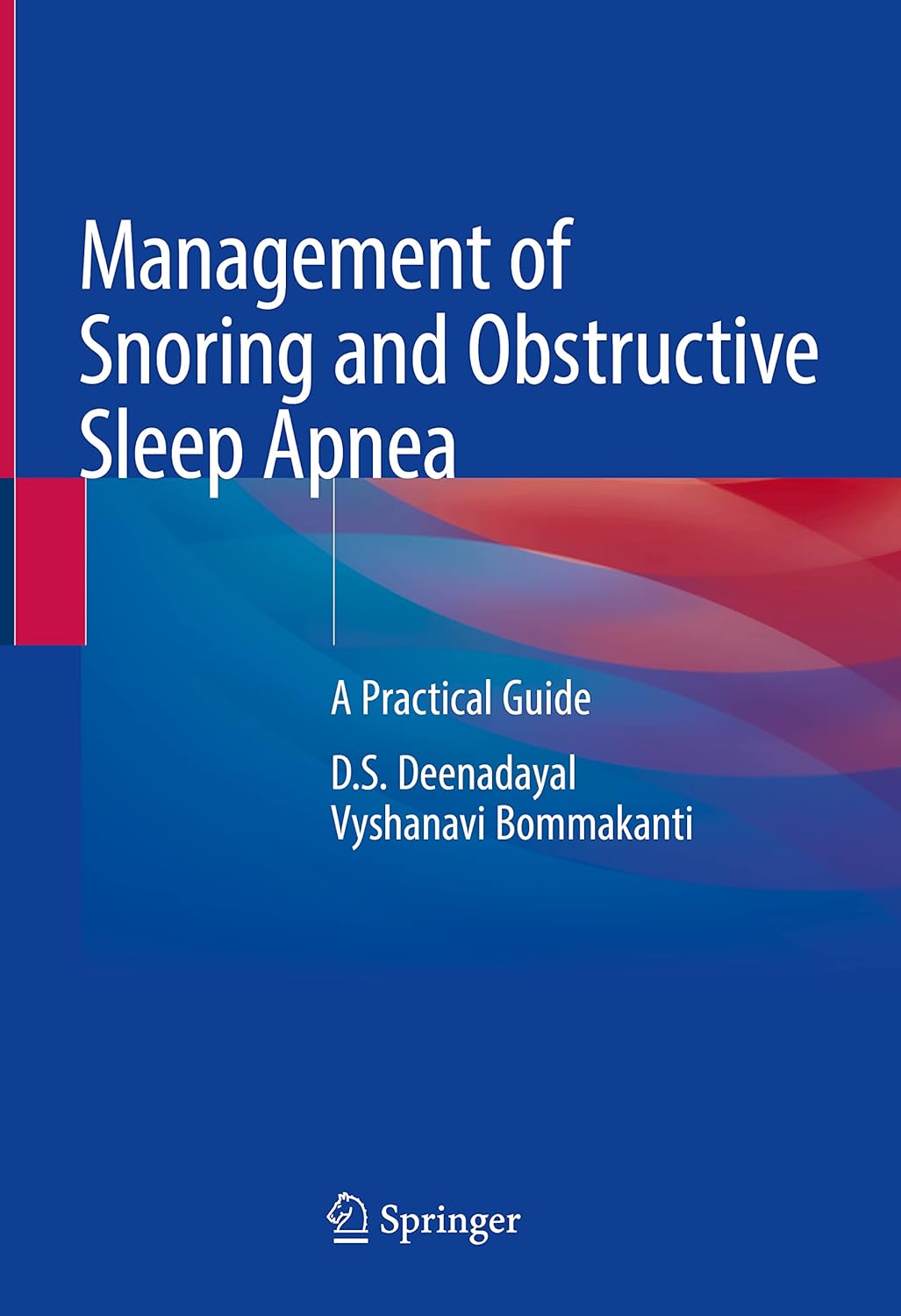 Buy Management of Snoring and Obstructive Sleep Apnea: A Practical Guide (English, Paperback, D. S. Deenadayal, Vyshnavi Bommakanti) Online at Best Price - GlowMirror