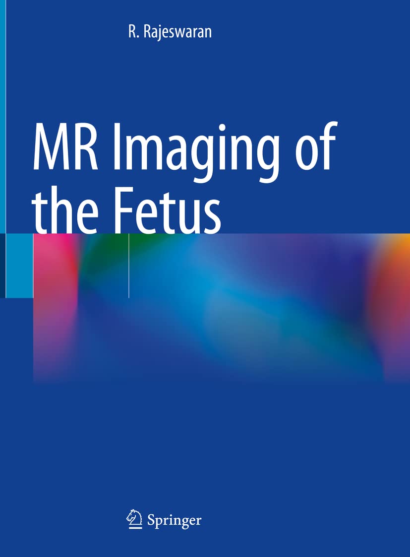 Buy MR Imaging of the Fetus (English, Paperback, R. Rajeswaran) Online at Best Price - GlowMirror