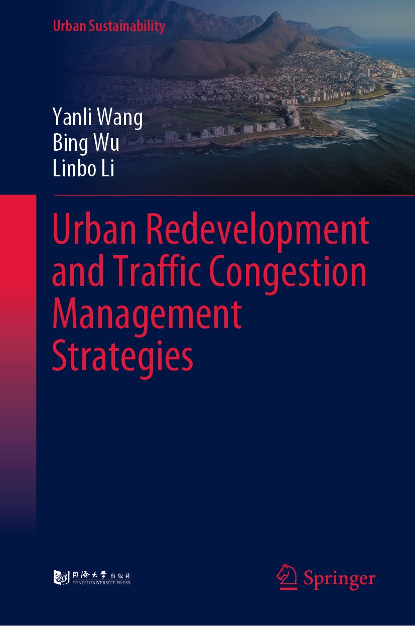 Buy Urban Redevelopment and Traffic Congestion Management Strategies (Urban Sustainability) (English, Paperback, Yanli Wang, Bing Wu, Linbo Li) Online at Best Price - GlowMirror