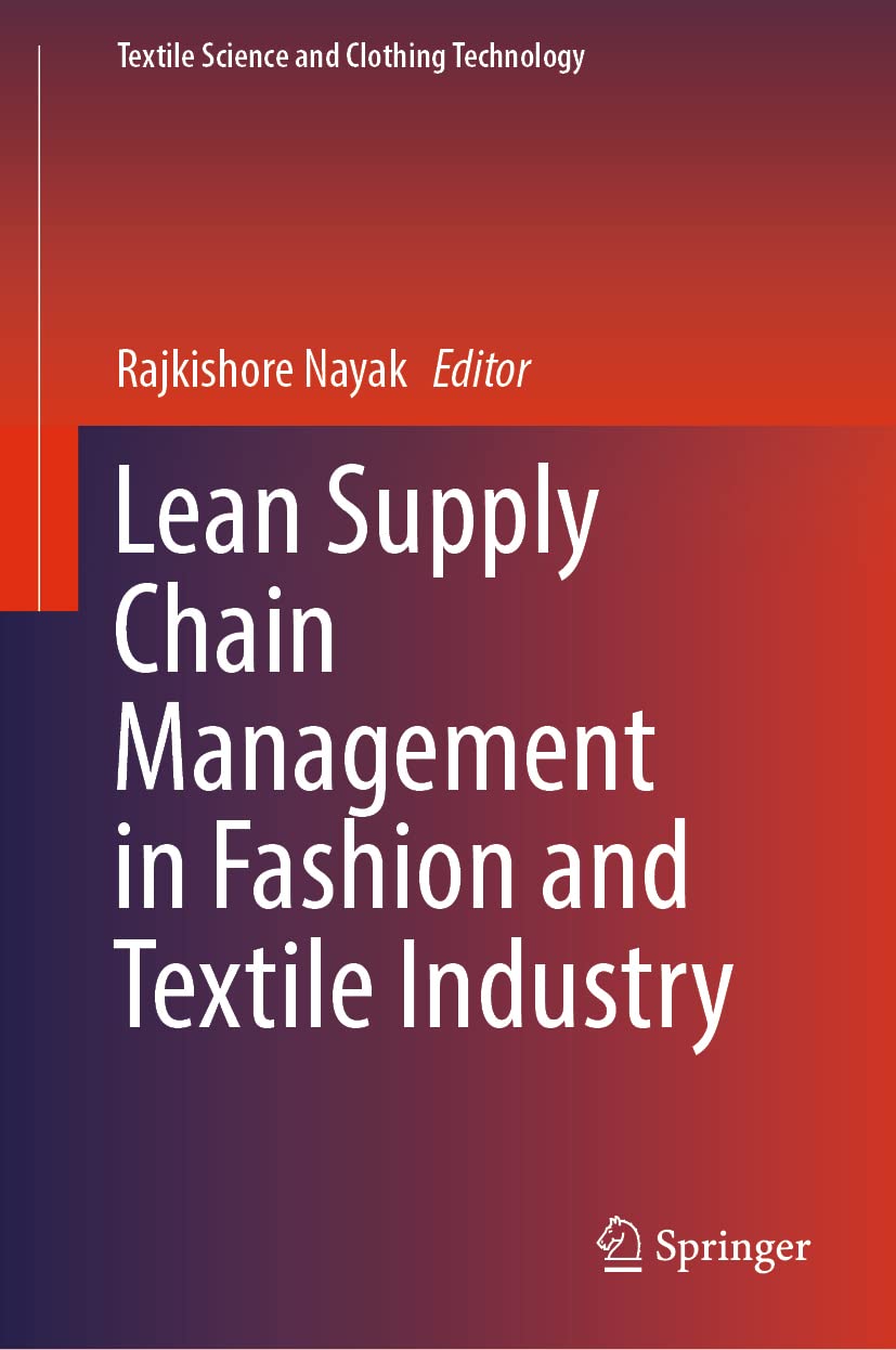 Buy Lean Supply Chain Management in Fashion and Textile Industry (Textile Science and Clothing Technology) (English, Paperback, Rajkishore Nayak) Online at Best Price - GlowMirror