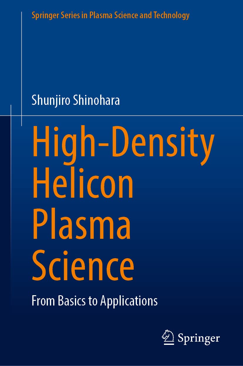 Buy High-Density Helicon Plasma Science: From Basics to Applications (Springer Series in Plasma Science and Technology) (English, Paperback, Shunjiro S... Online at Best Price - GlowMirror