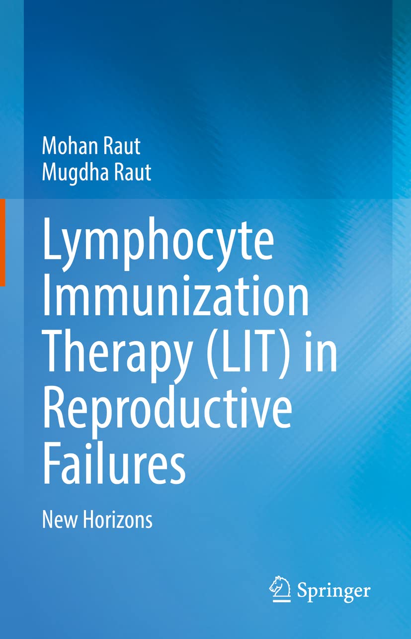 Lymphocyte Immunization Therapy (LIT) in Reproductive Failures: New Horizons (English, Paperback, Mohan Raut, Mugdha Raut) - Image 1 - GlowMirror