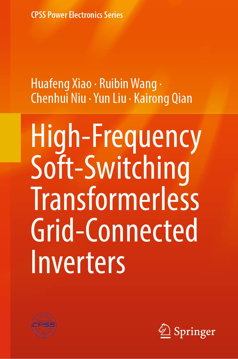Buy High-Frequency Soft-Switching Transformerless Grid-Connected Inverters (CPSS Power Electronics Series) (English, Paperback, Huafeng Xiao, Ruibin Wa... Online at Best Price - GlowMirror