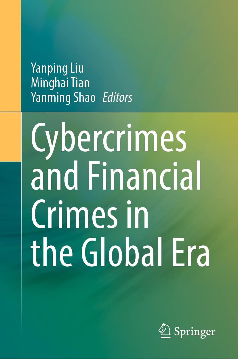 Buy Cybercrimes and Financial Crimes in the Global Era (English, Paperback, Yanping Liu, Minghai Tian, Yanming Shao) Online at Best Price - GlowMirror
