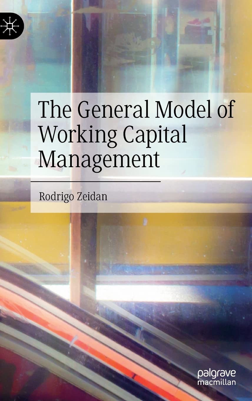 Buy The General Model of Working Capital Management (English, Paperback, Rodrigo Zeidan) Online at Best Price - GlowMirror