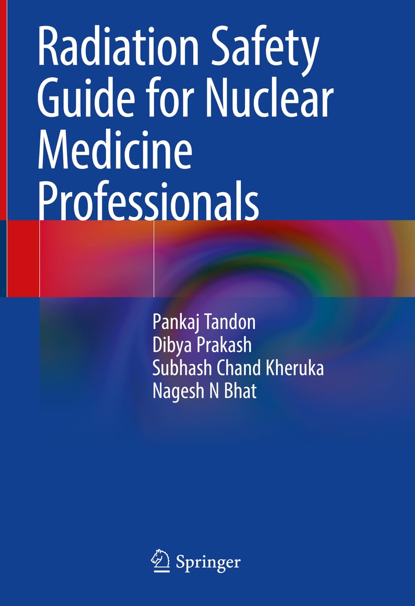 Buy Radiation Safety Guide for Nuclear Medicine Professionals (English, Paperback, Pankaj Tandon, Dibya Prakash, Subhash Chand Kheruka, Nagesh N Bhat) Online at Best Price - GlowMirror