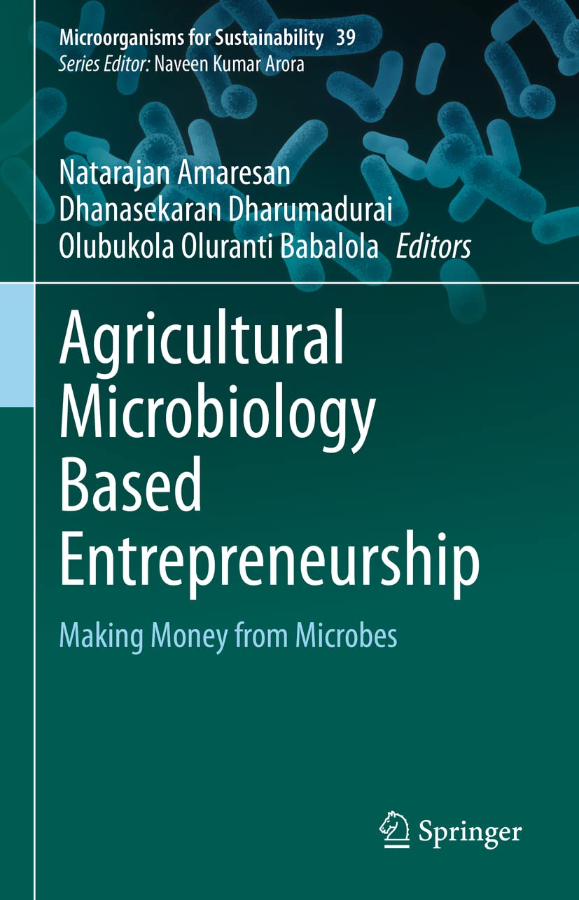 Buy Agricultural Microbiology Based Entrepreneurship: Making Money from Microbes: 39 (Microorganisms for Sustainability) (English, Paperback, Natarajan... Online at Best Price - GlowMirror