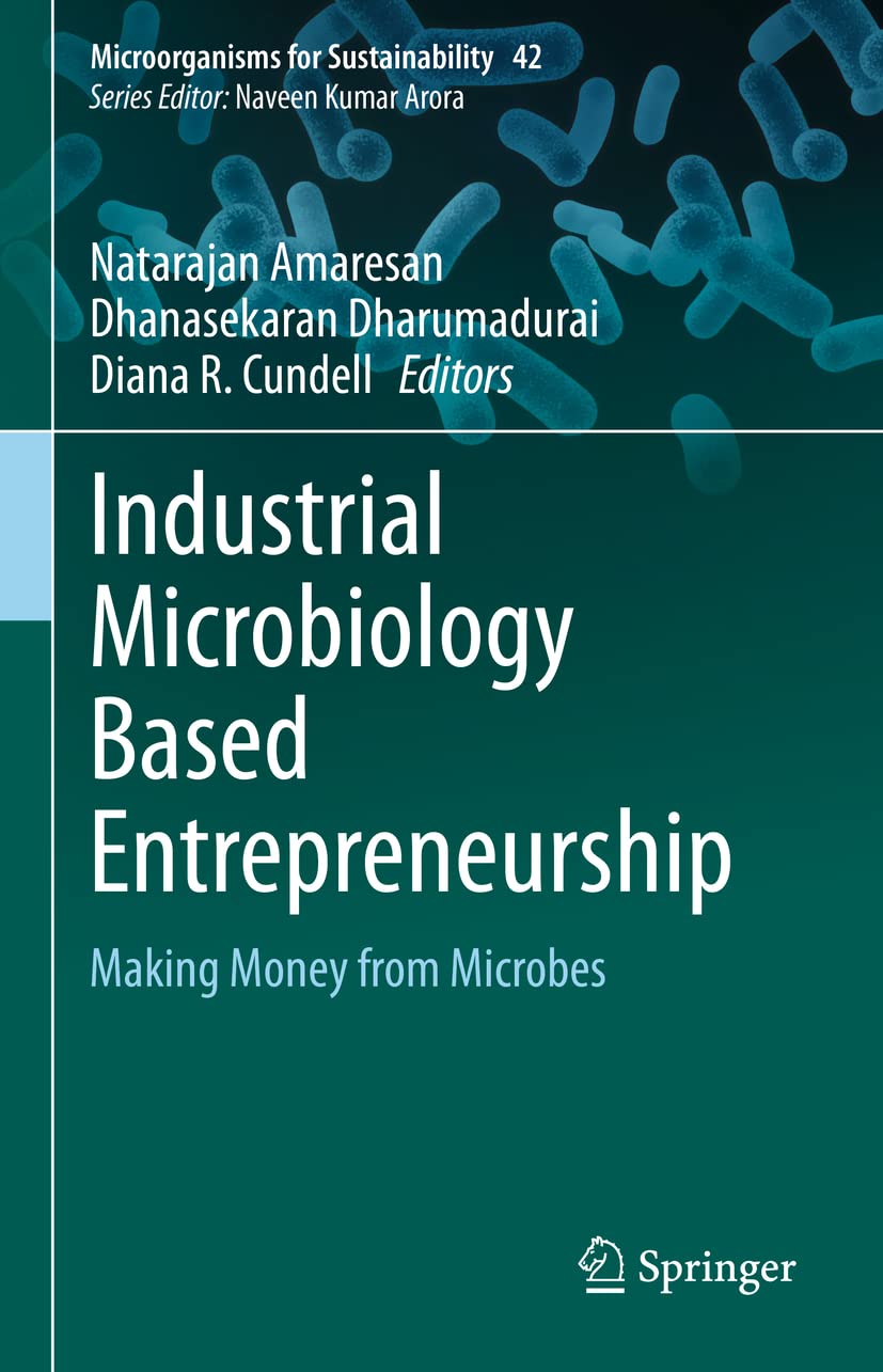 Buy Industrial Microbiology Based Entrepreneurship: Making Money from Microbes: 42 (Microorganisms for Sustainability) (English, Paperback, Natarajan A... Online at Best Price - GlowMirror