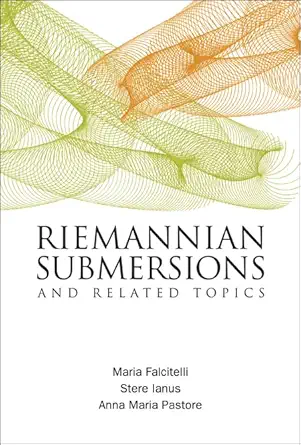 Buy Riemannian Submersions and Related Topics (English, Hardcover, Maria Falcitelli, Anna Maria Pastore, Stere Ianus) Online at Best Price - GlowMirror