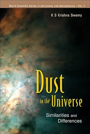 Buy Dust in the Universe: Similarities And Differences: 7 (World Scientific Series In Astronomy And Astrophysics) (English, Hardcover, K. S. Krishna Sw... Online at Best Price - GlowMirror