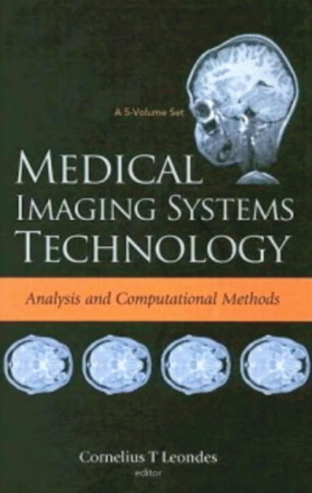 Buy Medical Imaging Systems Technology (A 5-volume Set) (English, Hardcover, Cornelius T Leondes) Online at Best Price - GlowMirror